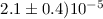Mathematical equation: $2.1 \pm 0.4) 10^{-5}$
