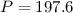 Mathematical equation: $P=197.6$