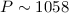 Mathematical equation: $P\sim 1058$