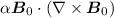Mathematical equation: $\alpha {\vec B}_0\cdot (\nabla \times {\vec B}_0)$