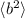 Mathematical equation: $\langle b^2\rangle$