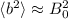 Mathematical equation: $\langle b^2\rangle \approx B_0^2$