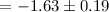 Mathematical equation: $=-1.63\pm 0.19$