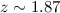Mathematical equation: $z\sim 1.87$