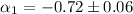 Mathematical equation: $\alpha_1=-0.72 \pm 0.06$