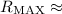 Mathematical equation: $R_{\rm MAX} \approx$