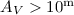 Mathematical equation: $A_{V}> 10^{\rm m}$