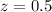 Mathematical equation: $z=0.5$