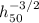 Mathematical equation: $h^{-3/2}_{50}\!$