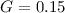 Mathematical equation: $G=0.15$