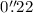 Mathematical equation: $0\farcs22$