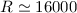 Mathematical equation: $R \simeq 16 000$