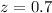 Mathematical equation: $z=0.7$