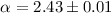 Mathematical equation: $\alpha = 2.43 \pm 0.01$