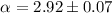 Mathematical equation: $\alpha = 2.92 \pm 0.07$