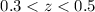 Mathematical equation: $0.3< z< 0.5$