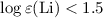 Mathematical equation: $\log \varepsilon ({\rm Li}) < 1.5$