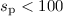 Mathematical equation: $s_{\rm p} < 100$