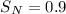 Mathematical equation: $S_{N}=0.9$