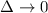Mathematical equation: $\Delta\to 0$
