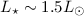 Mathematical equation: $L_\star \sim 1.5 L_\odot$