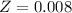 Mathematical equation: $Z = 0.008$