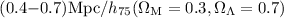 Mathematical equation: $(0.4{-}0.7) {\rm Mpc}/h_{75} (\Omega_{\rm M}=0.3, \Omega_\Lambda = 0.7)$