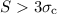 Mathematical equation: $S > 3 \sigma_{\rm c}$