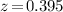 Mathematical equation: $z\!=\!0.395$