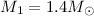 Mathematical equation: $M_1=1.4 M_{\odot}$