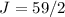 Mathematical equation: $J=59/2$