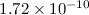 Mathematical equation: $1.72\times 10^{-10}$