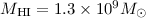 Mathematical equation: $M_{\rm{H I}} = 1.3\times10^9 M_\odot$