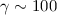 Mathematical equation: $\gamma \sim 100$