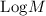Mathematical equation: $\mathrm {Log} M$
