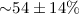 Mathematical equation: ${\sim}54\pm14\%$