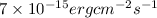 Mathematical equation: $7\times 10^{-15} {erg cm}^{-2} { s}^{-1}$
