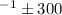 Mathematical equation: $^{-1} \pm 300$