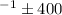 Mathematical equation: $^{-1} \pm 400$