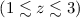 Mathematical equation: $(1\lesssim z \lesssim 3)$