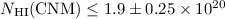 Mathematical equation: $N_{\rm HI}({\rm CNM}) \le 1.9 \pm 0.25 \times10^{20}$