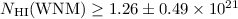 Mathematical equation: $N_{\rm HI}({\rm WNM}) \ge 1.26 \pm 0.49 \times10^{21}$