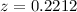 Mathematical equation: $z = 0.2212$
