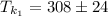 Mathematical equation: ${T_{k_1}} = 308 \pm 24$