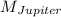 Mathematical equation: $M_{{\tiny Jupiter}}$