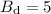 Mathematical equation: $B_{\rm d}=5$