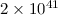Mathematical equation: $2\times10^{41}$