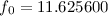Mathematical equation: $f_0= 11.625600$