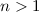 Mathematical equation: $n> 1$