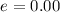 Mathematical equation: $e = 0.00$